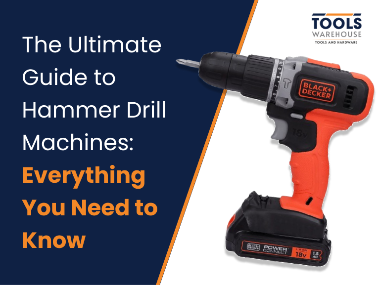 The Ultimate Guide to Hammer Drill Machines: Everything you Need to Know