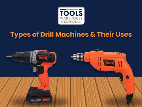 Types of Drill Machines & their Uses | Tools Warehouse