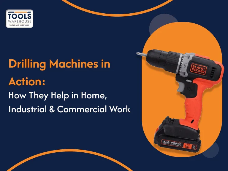 Drilling Machines in Action: How they Help in Home, Industrial & Commercial Work