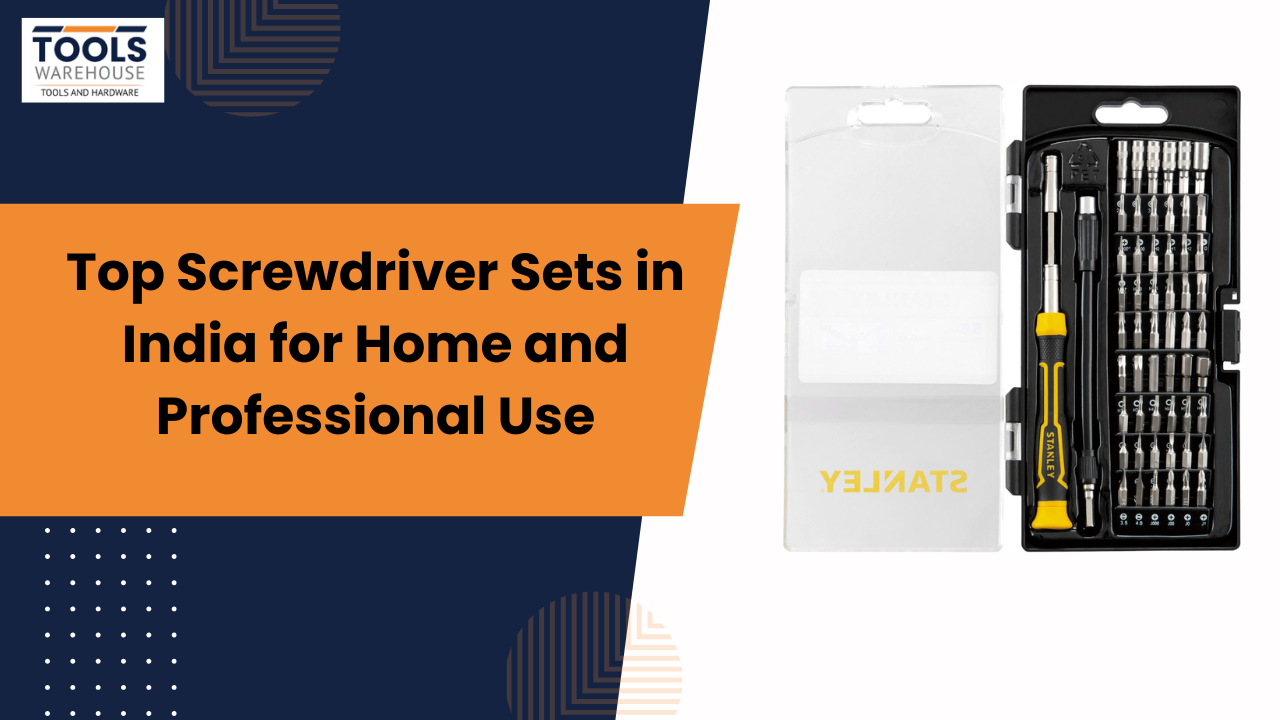 Top Screwdriver Sets in India for Home and Professional Use