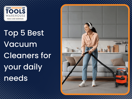 Top 5 Best Vacuum Cleaners for your Daily Needs